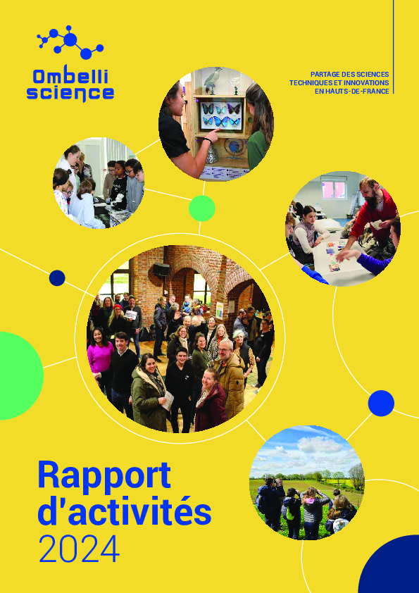 Rapport d'activités 2024 - Ombelliscience - La culture scientifique en Hauts de France